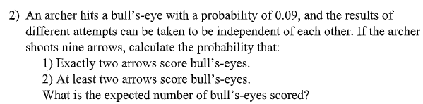 2 An Archer Hits A Bull S Eye With A Probability Of 0 09 And The Results Of Different Attempts Can Be Taken To Be Inde 1