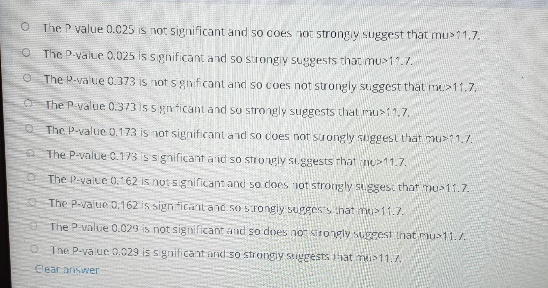 Question 3 To Test The Hypothesis That The Population Mean Mu 11 7 A Sample Size N 20 Yields A Sample Mean 11 947 And S 2