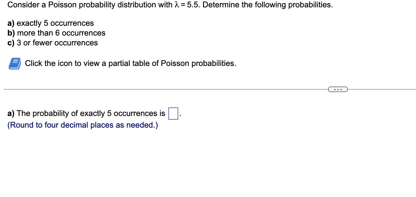 Consider A Poisson Probability Distribution With A 5 5 Determine The Following Probabilities A Exactly 5 Occurrence 1