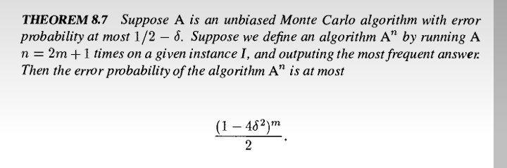 Theorem 8 7 Suppose A Is An Unbiased Monte Carlo Algorithm With Error Probability At Most 1 2 8 Suppose We Define An Al 1