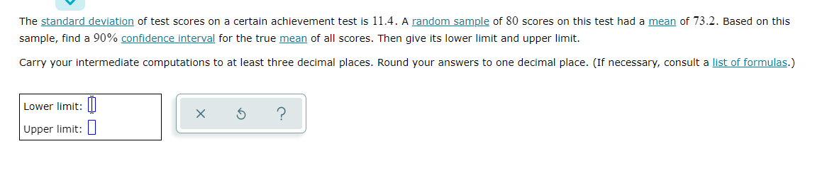 The Standard Deviation Of Test Scores On A Certain Achievement Test Is 11 4 A Random Sample Of 80 Scores On This Test H 1