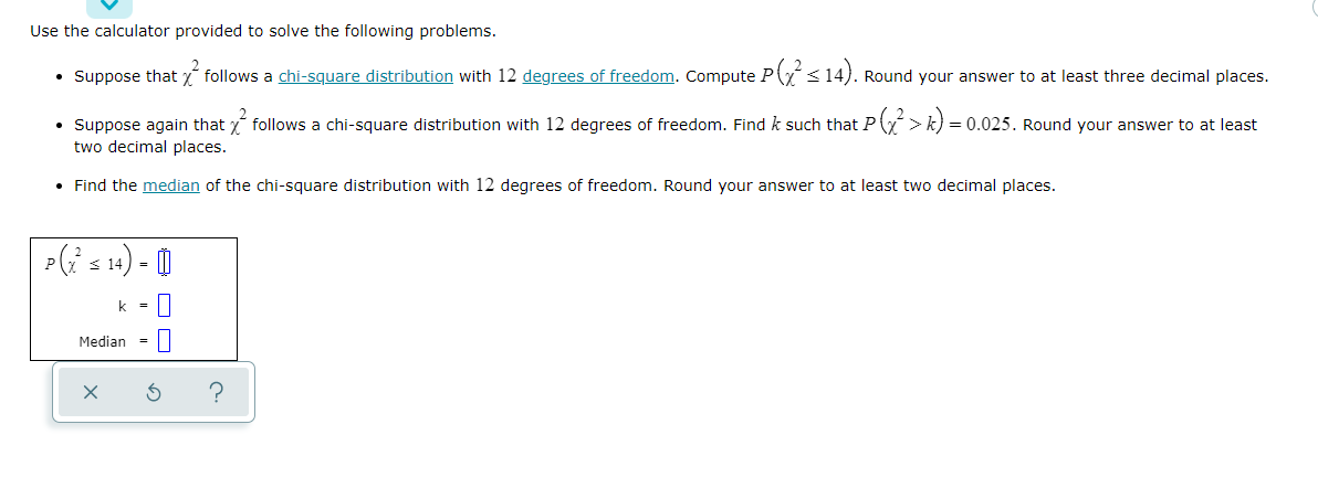 Use The Calculator Provided To Solve The Following Problems P Suppose That X Follows A Chi Square Distribution Wit 1