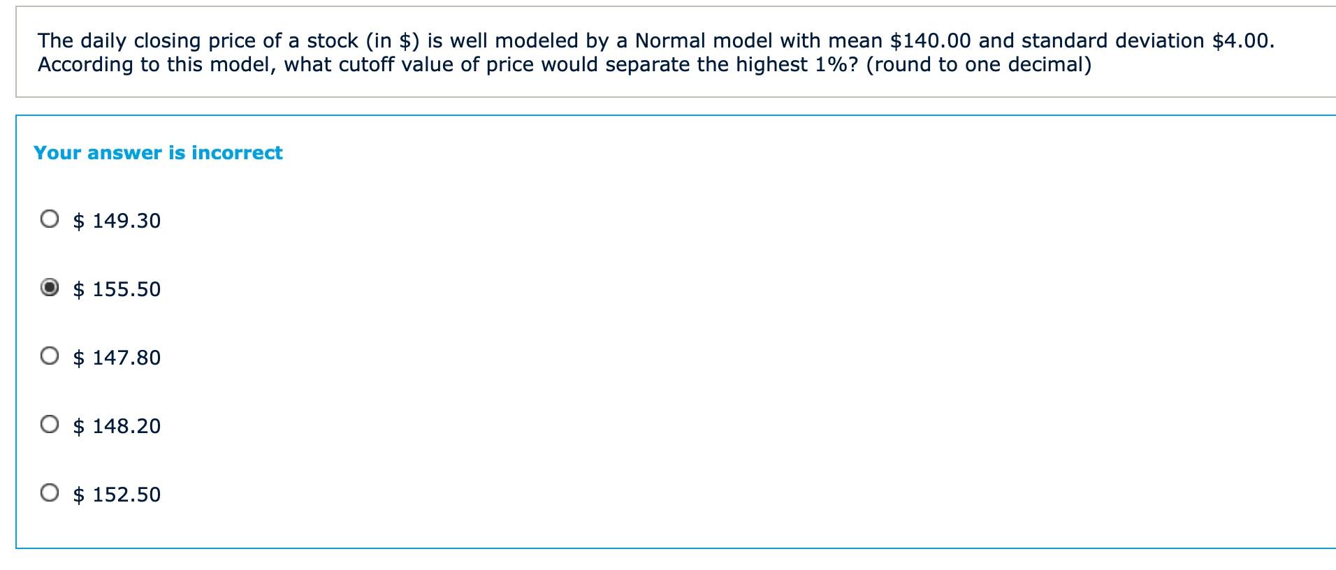 The Daily Closing Price Of A Stock In Is Well Modeled By A Normal Model With Mean 140 00 And Standard Deviation 4 1
