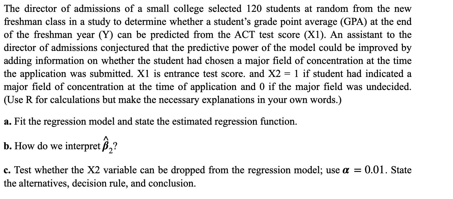 A The Director Of Admissions Of A Small College Selected 120 Students At Random From The New Freshman Class In A Study T 1