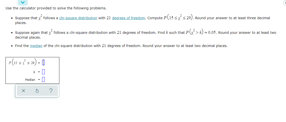 Use The Calculator Provided To Solve The Following Problems Suppose That Y Follows A Chi Square Distribution With 21 1