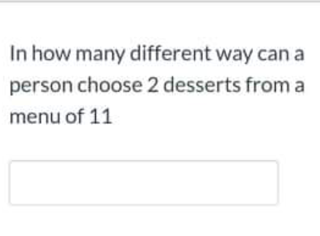 In How Many Different Way Can A Person Choose 2 Desserts From A Menu Of 11 1
