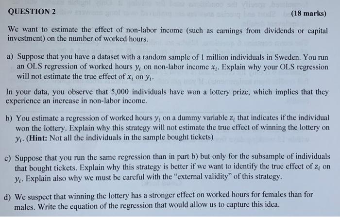 Question 2 18 Marks We Want To Estimate The Effect Of Non Labor Income Such As Carnings From Dividends Or Capital Inv 1