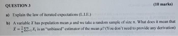 Question 3 10 Marks A Explain The Law Of Iterated Expectations L L E B A Variable X Has Population Mean U And We 1