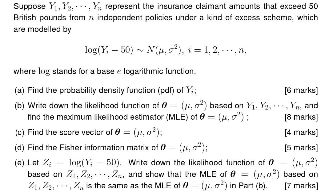 Suppose Yi Y2 Yn Represent The Insurance Claimant Amounts That Exceed 50 British Pounds From N Independent Polici 1