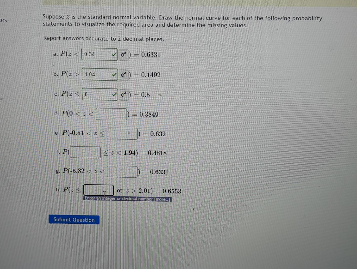 Ces Suppose Z Is The Standard Normal Variable Draw The Normal Curve For Each Of The Following Probability Statements To 1