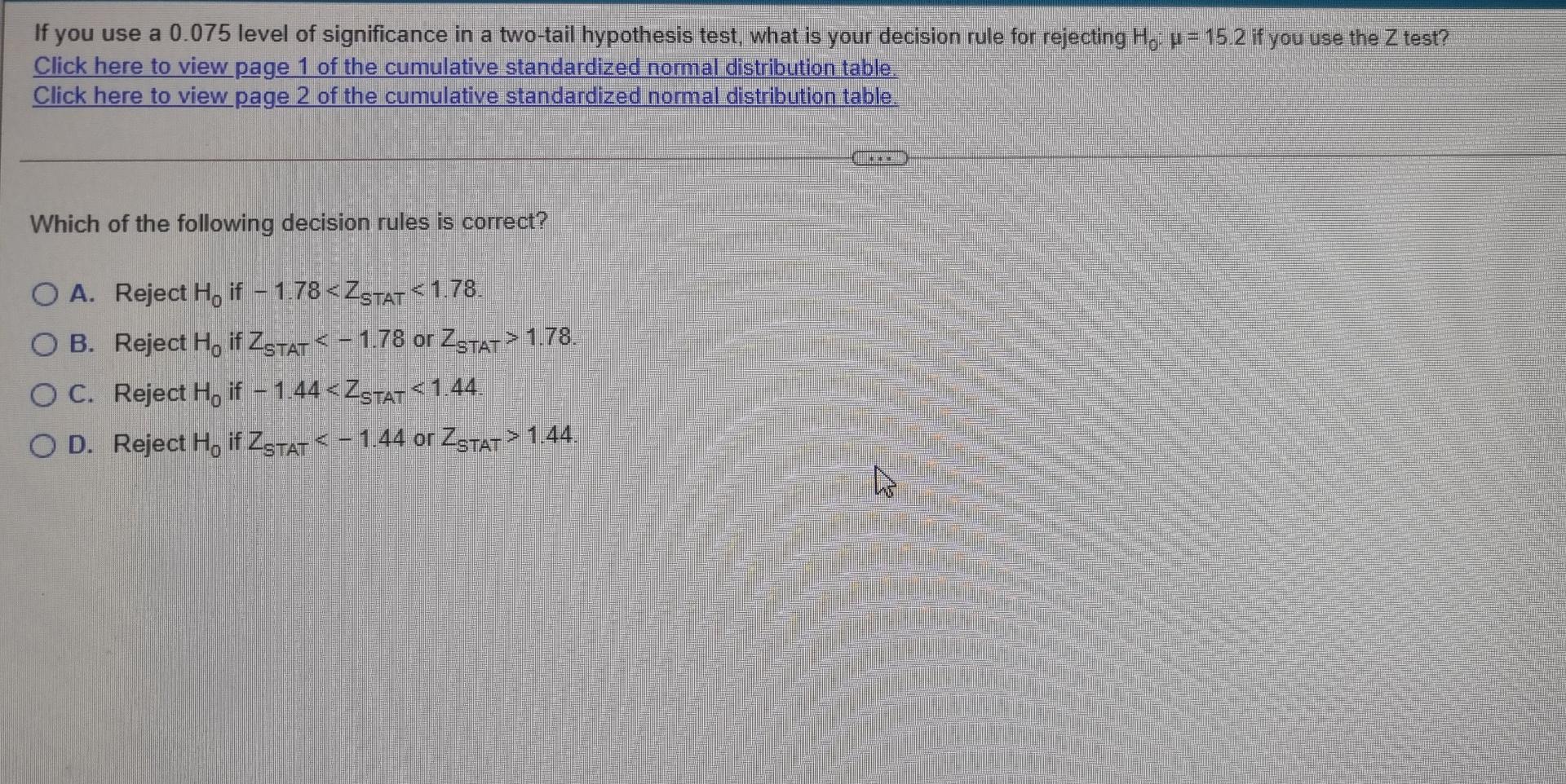 If You Use A 0 075 Level Of Significance In A Two Tail Hypothesis Test What Is Your Decision Rule For Rejecting Ho P 1