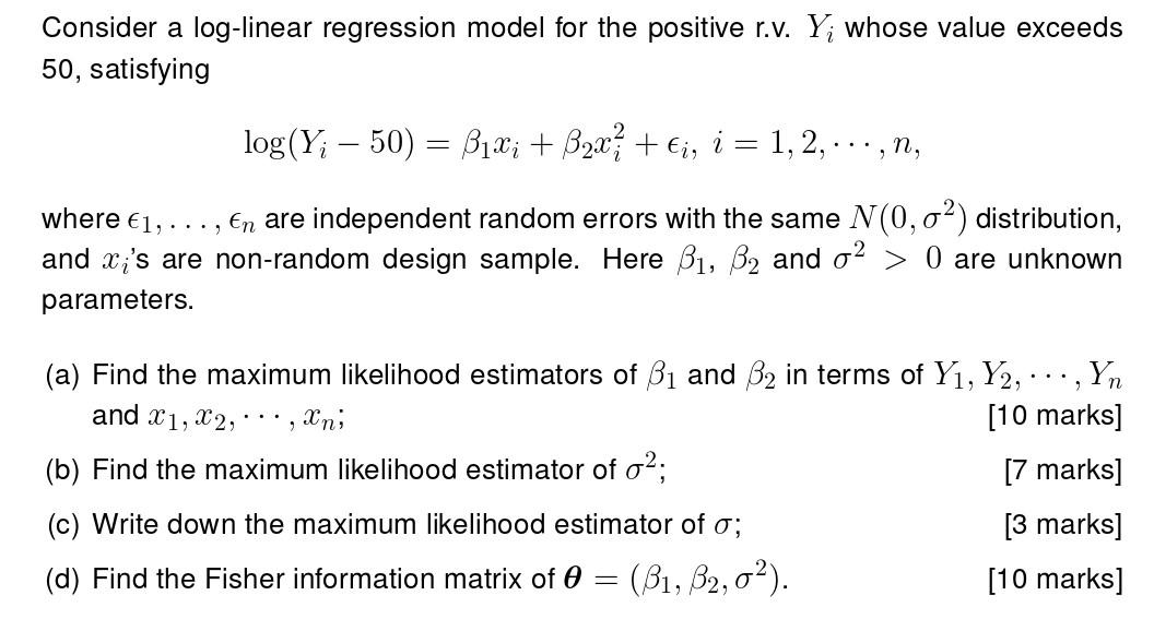 Consider A Log Linear Regression Model For The Positive R V Yi Whose Value Exceeds 50 Satisfying Log Y 50 B12 1