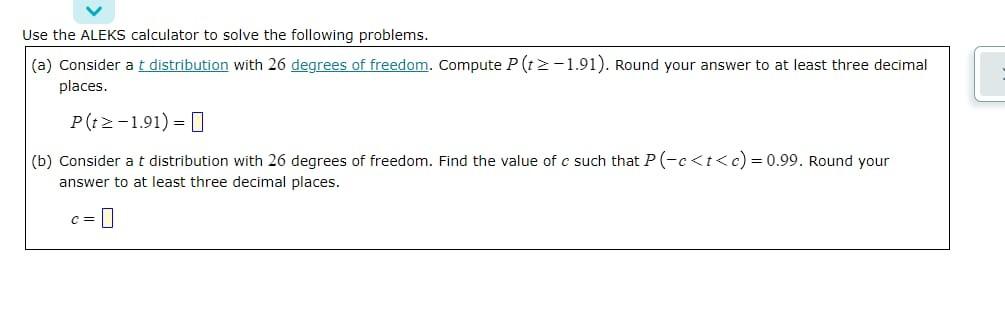 Use The Aleks Calculator To Solve The Following Problems A Consider At Distribution With 26 Degrees Of Freedom Compu 1