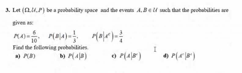 3 Let 2 U P Be A Probability Space And The Events A B E U Such That The Probabilities Are Given As 6 10 Find The Fo 1