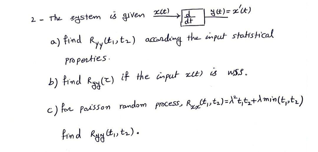 Xit Is Given Y T X T 2 The System Dt A Find Ryylitz According The Input Statistical Properties B Find Ryy 2 1