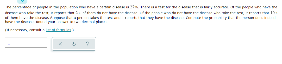 The Percentage Of People In The Population Who Have A Certain Disease Is 27 There Is A Test For The Disease That Is Fa 1