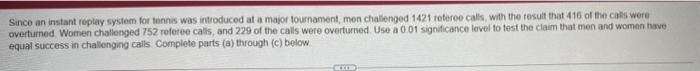 Since An Instant Replay System For Tennis Was Introduced At A Major Tournament Mon Challenged 1421 Reforce Calls With 1
