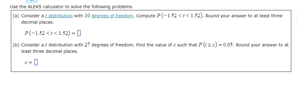 Use The Aleks Calculator To Solve The Following Problems A Consider A T Distribution With 10 Degrees Of Freedom Comp 1