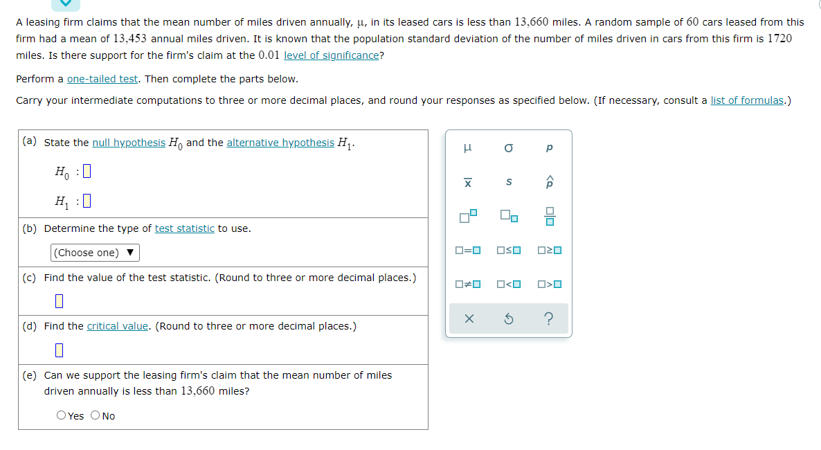 A Leasing Firm Claims That The Mean Number Of Miles Driven Annually U In Its Leased Cars Is Less Than 13 660 Miles A 1