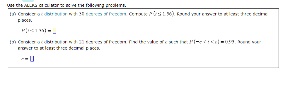Use The Aleks Calculator To Solve The Following Problems A Consider At Distribution With 30 Degrees Of Freedom Compu 1