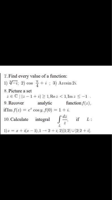 7 Find Every Value Of A Function 1 Fi 2 Cos I 3 Arcsin 2i 8 Picture A Set 2 C12 1 2 1 Rez 1 Imz 5 1 9 1