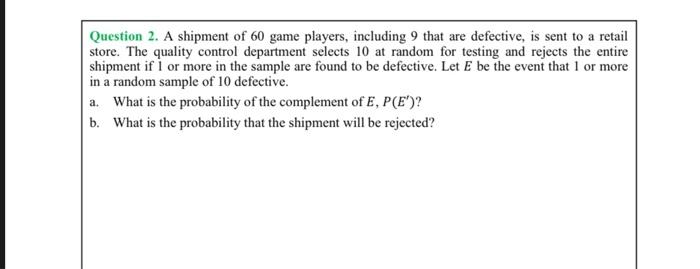 Question 2 A Shipment Of 60 Game Players Including 9 That Are Defective Is Sent To A Retail Store The Quality Contro 1