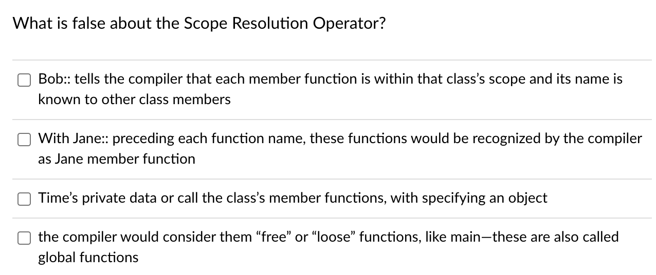 What is false about the scope resolution operator bob tells the