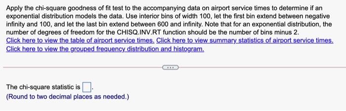 Apply The Chi Square Goodness Of Fit Test To The Accompanying Data On Airport Service Times To Determine If An Exponenti 2