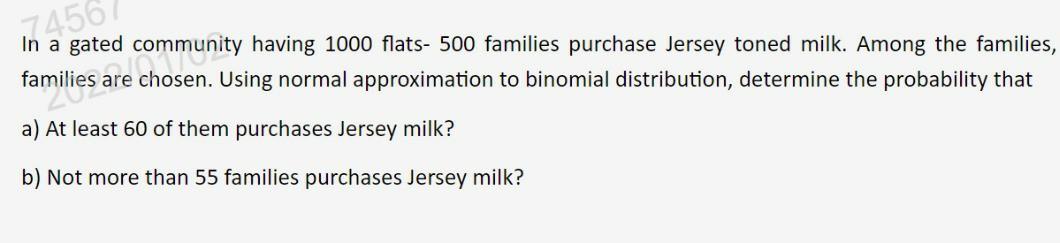 74567 In A Gated Families Are Chosen Using Normal Approximation To Binomial Distribution Determine The Probability Tha 1