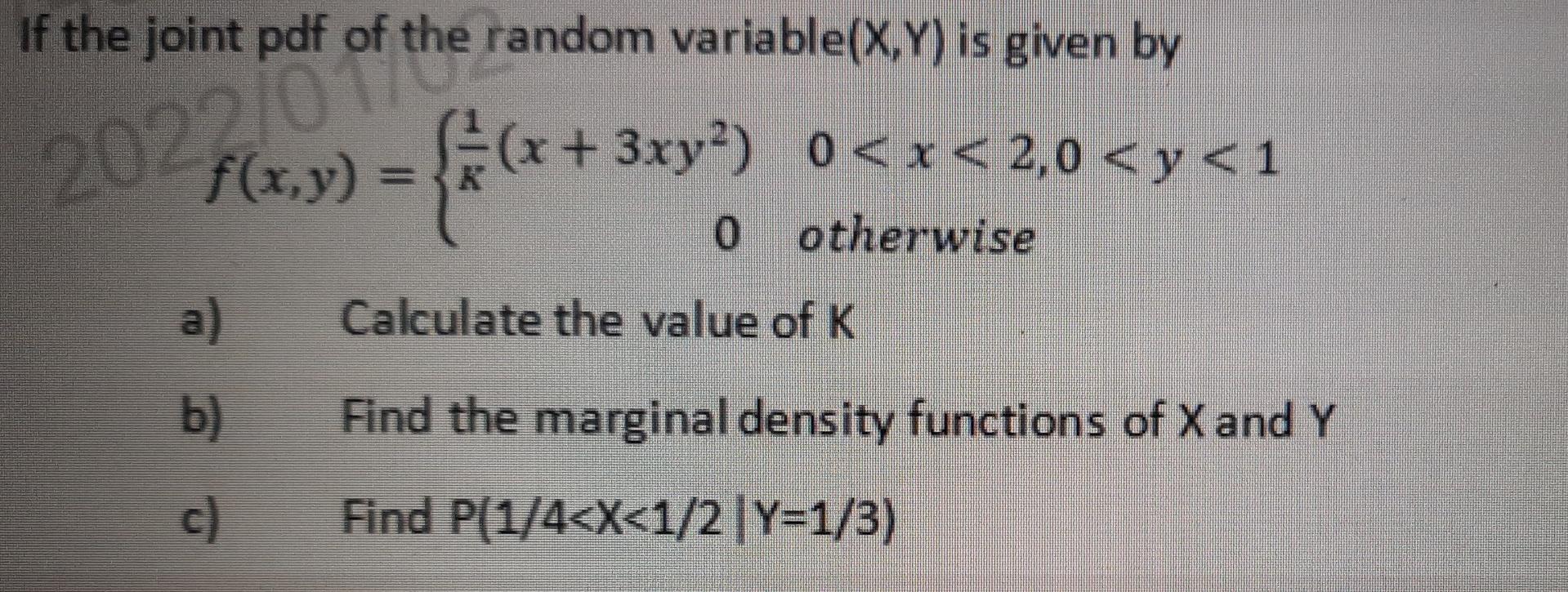 If The Joint Pdf Of The Random Variable X Y Is Given By 2022 01 Of The F X Y 387 X 3xy 0 X 2 0 Y 1 O Other 1
