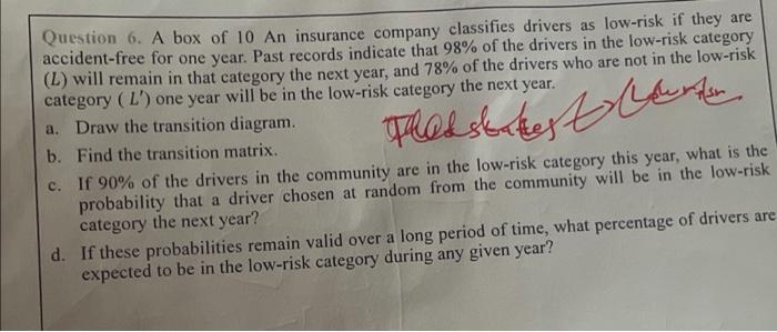Question 6 A Box Of 10 An Insurance Company Classifies Drivers As Low Risk If They Are Accident Free For One Year Past 1