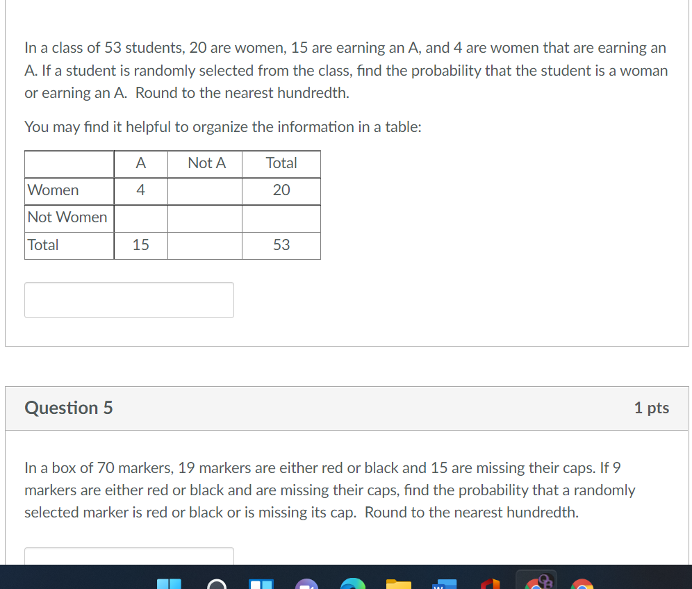 In A Class Of 53 Students 20 Are Women 15 Are Earning An A And 4 Are Women That Are Earning An A If A Student Is Ran 1