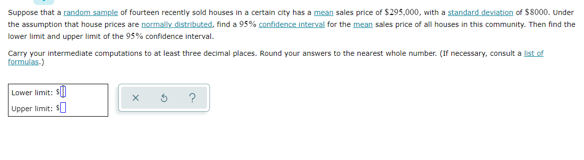 Suppose That A Random Sample Of Fourteen Recently Sold Houses In A Certain City Has A Mean Sales Price Of 295 000 With 1