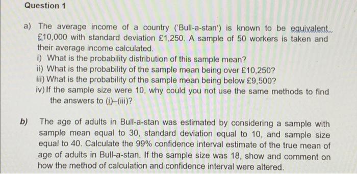 Question 1 A The Average Income Of A Country Bull A Stan Is Known To Be Equivalent 10 000 With Standard Deviation 1