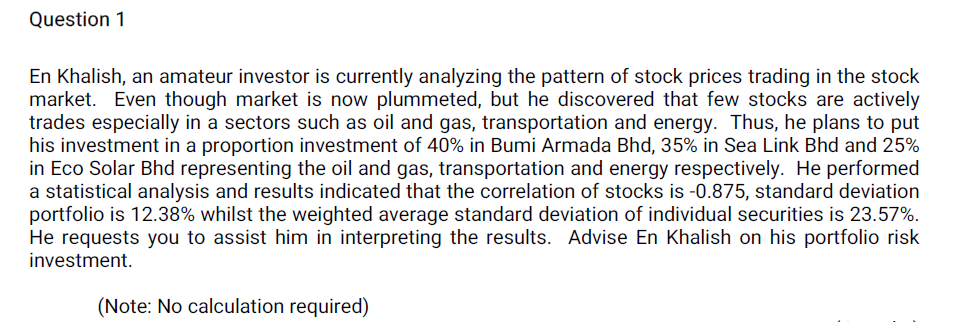 Question 1 En Khalish An Amateur Investor Is Currently Analyzing The Pattern Of Stock Prices Trading In The Stock Marke 1