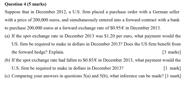Question 4 5 Marks Suppose That In December 2012 A U S Firm Placed A Purchase Order With A German Seller With A Pric 1