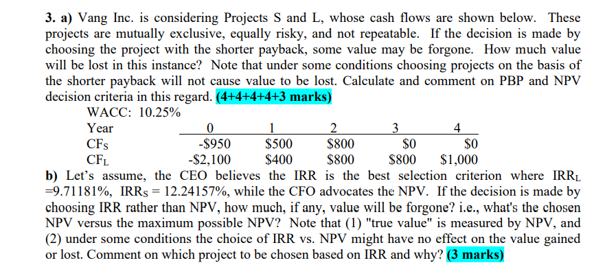 3 A Vang Inc Is Considering Projects S And L Whose Cash Flows Are Shown Below These Projects Are Mutually Exclusive 1