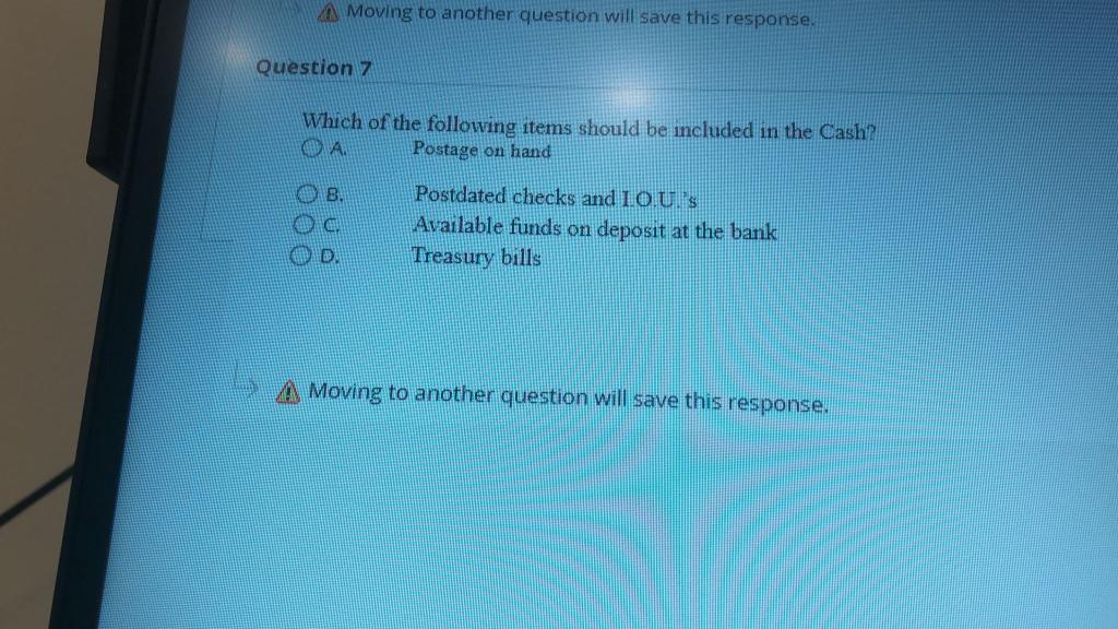 Moving To Another Question Will Save This Response Question 7 Which Of The Following Items Should Be Included In The Ca 1