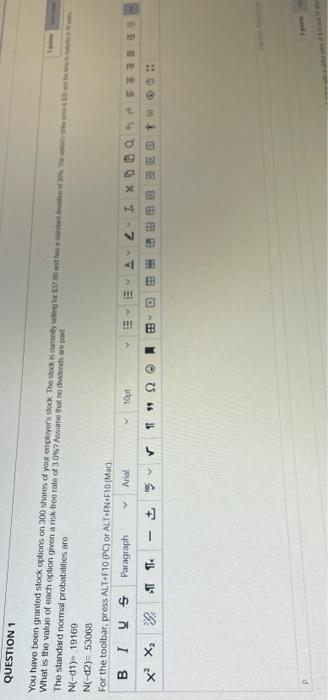 Question 1 You Have Been Granted Stock Options On 300 Shares Of Your Employer S Stock The Story What Is The Value Of Ea 1
