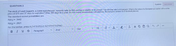 Question 2 Spins The Stock Of Lead Zeppelin A Metal Manufacturer Currently Sells For 566 And Has A Volatility Of 15 Per 1