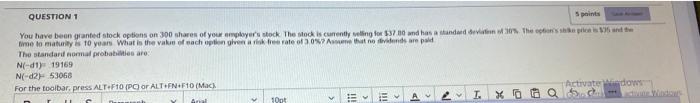 Question 1 Points You Have Been Granted Stock Options On 300 Shares Of Your Employer S Stock The Stock Is Currently Win 2