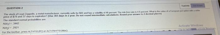 Question 2 Points The Stock Of Load Zeppelin A Metal Manufacturer Currently Sells For 65 And Has A Volatility Of 46 P 2