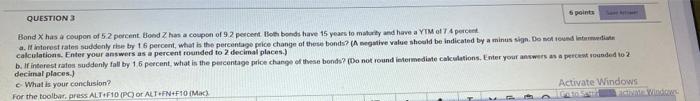 Questions 6 Points Bond X Has A Coupon Of 52 Percent Bond Zhas A Coupon Of 92 Percent Bonds Have 15 Years To Maturity An 1