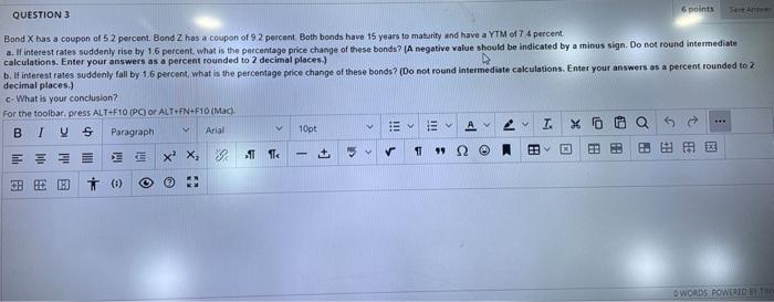 Question 3 6 Points Sayt Ant Bond X Has A Coupon Of 52 Percent Bond Z Has A Coupon Of 92 Percent Both Bonds Have 15 Ye 1