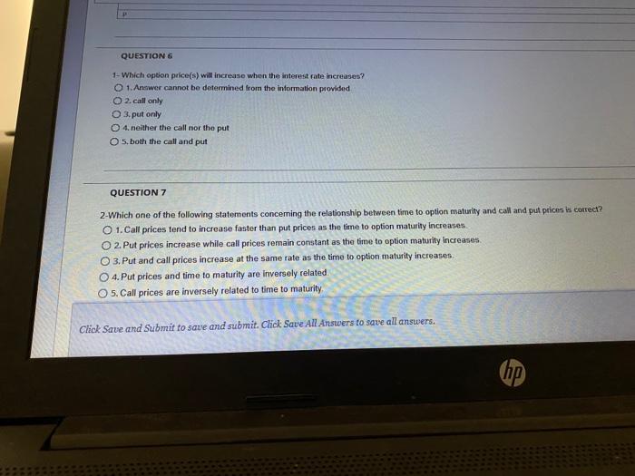 Question 1 Which Option Price S Will Increase When The Interest Rate Increases 1 Answer Cannot Be Determined From Th 1