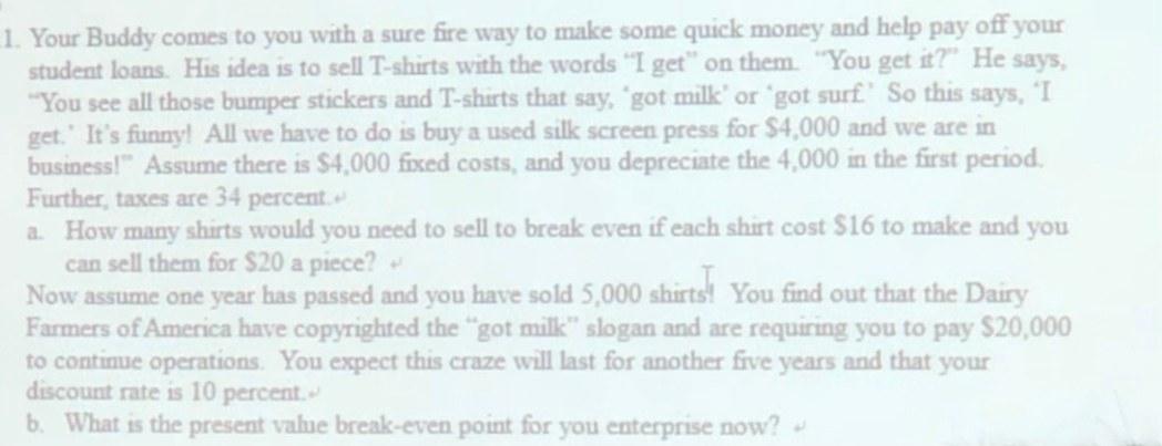 1 Your Buddy Comes To You With A Sure Fire Way To Make Some Quick Money And Help Pay Off Your Student Loans His Idea I 1