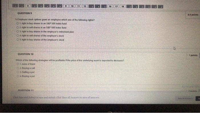 9 10 11 12 16 17 18 Question 9 0 5 Points 5 Employee Stock Options Grant An Employee Which One Of The Following Rights 1