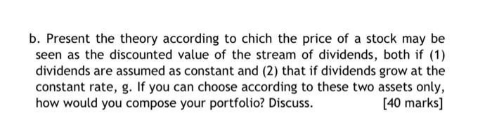 B Present The Theory According To Chich The Price Of A Stock May Be Seen As The Discounted Value Of The Stream Of Divid 1