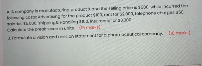 A A Company Is Manufacturing Product X And The Selling Price Is 500 While Incurred The Following Costs Advertising F 1