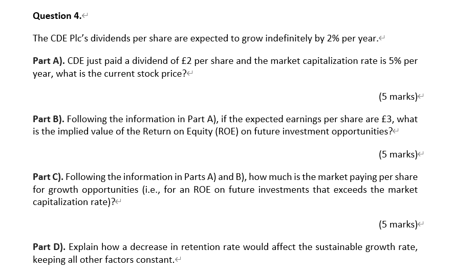 Question 4 The Cde Plc S Dividends Per Share Are Expected To Grow Indefinitely By 2 Per Year Part A Cde Just Paid A 1